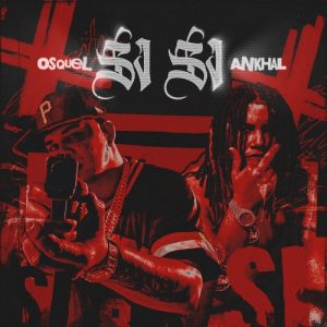 Osquel Ft. Ankhal – Si Si